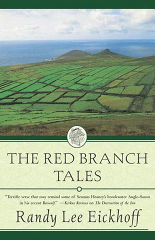Cover of the book The Red Branch Tales by Randy Lee Eickhoff, Tom Doherty Associates