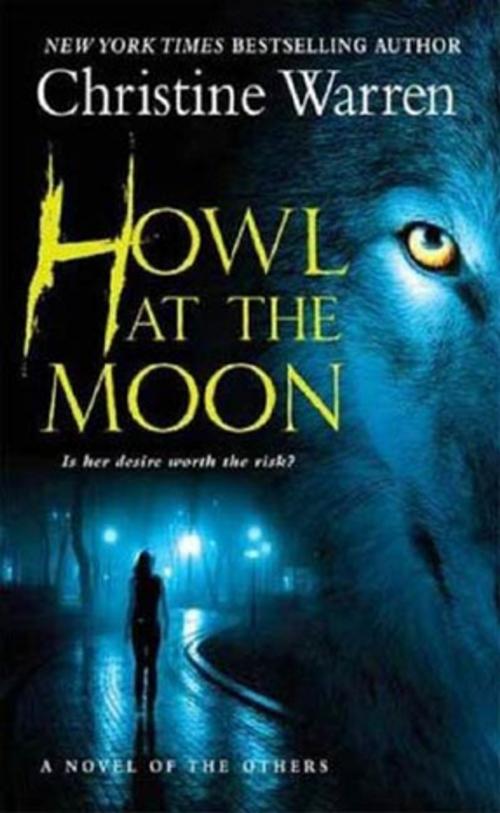 Cover of the book Howl at the Moon by Christine Warren, St. Martin's Press