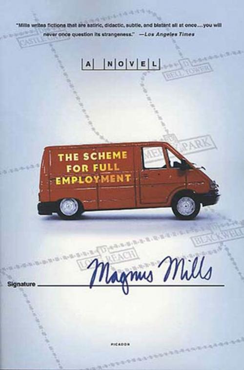 Cover of the book The Scheme for Full Employment by Magnus Mills, Picador