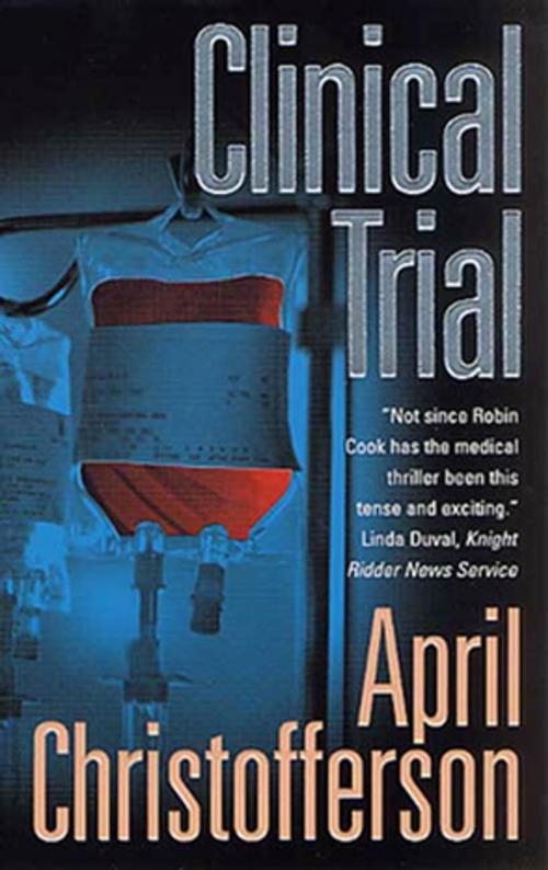 Cover of the book Clinical Trial by April Christofferson, Tom Doherty Associates