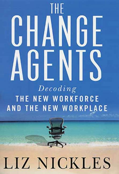 Cover of the book The Change Agents by Liz Nickles, St. Martin's Press