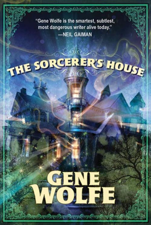 Cover of the book The Sorcerer's House by Gene Wolfe, Tom Doherty Associates