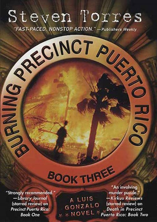 Cover of the book Burning Precinct Puerto Rico: Book Three by Steven Torres, St. Martin's Press