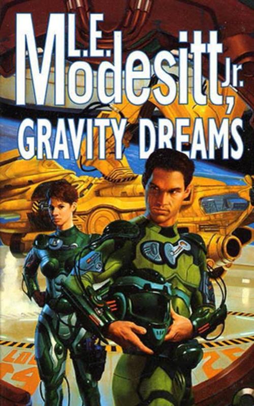 Cover of the book Gravity Dreams by L. E. Modesitt Jr., Tom Doherty Associates