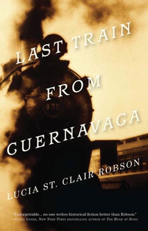 Cover of the book Last Train from Cuernavaca by Lucia St. Clair Robson, Tom Doherty Associates