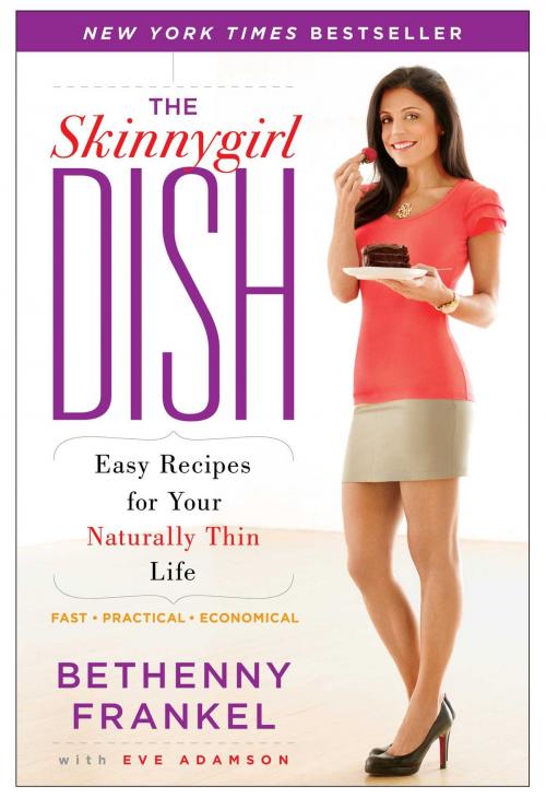 Cover of the book The Skinnygirl Dish by Bethenny Frankel, Atria Books