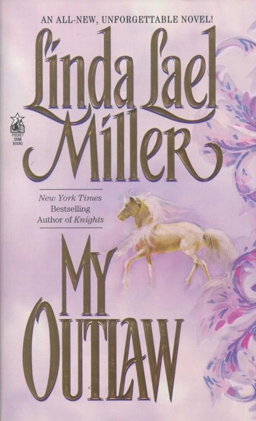 Cover of the book My Outlaw by Linda Lael Miller, Pocket Books