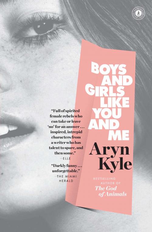 Cover of the book Boys and Girls Like You and Me by Aryn Kyle, Scribner