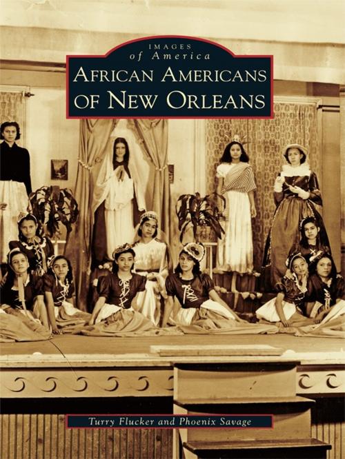 Cover of the book African Americans of New Orleans by Turry Flucker, Phoenix Savage, Arcadia Publishing Inc.