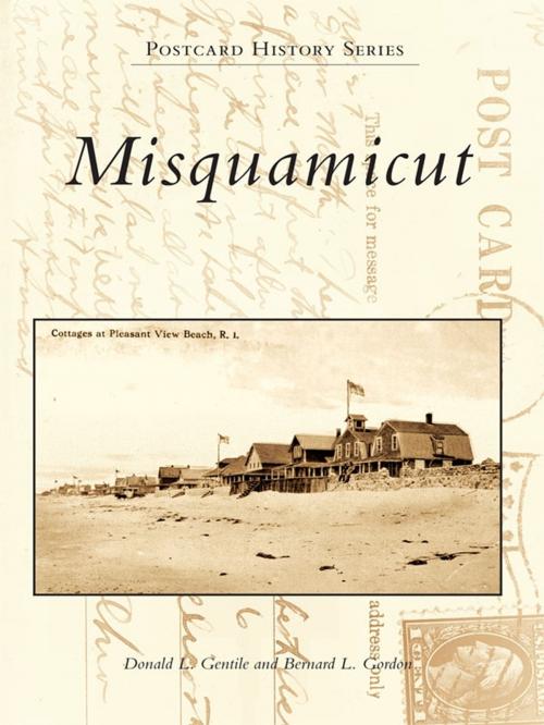 Cover of the book Misquamicut by Donald L. Gentile, Bernard L. Gordon, Arcadia Publishing Inc.