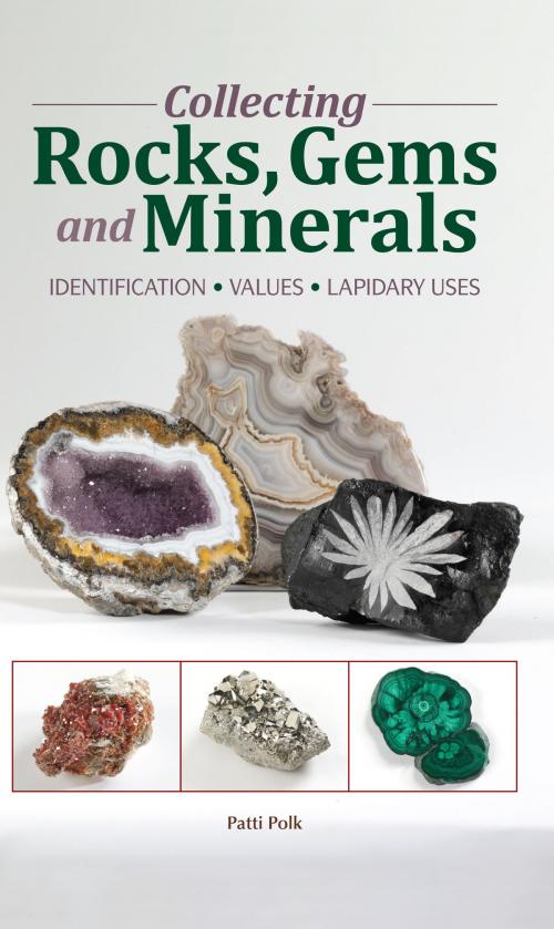 Cover of the book Collecting Rocks, Gems and Minerals by Patti Polk, Penguin Publishing Group