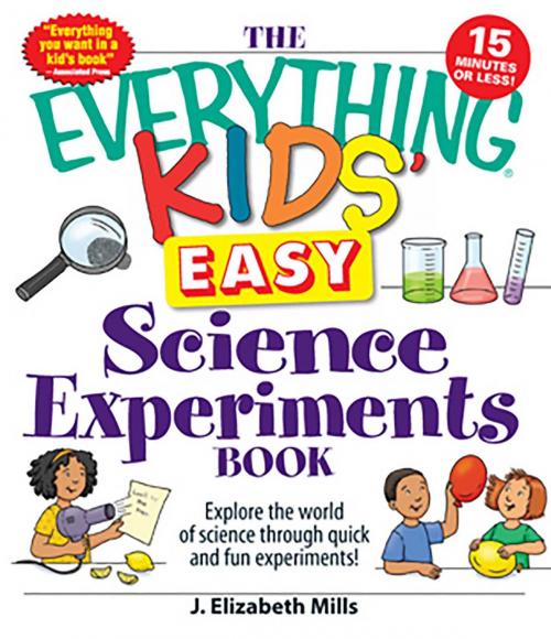 Cover of the book The Everything Kids' Easy Science Experiments Book by J. Elizabeth Mills, Adams Media
