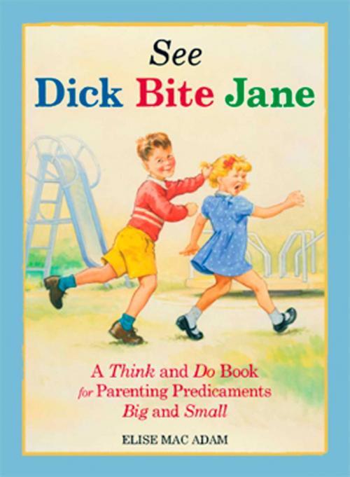 Cover of the book See Dick Bite Jane by Elise Mac Adam, Adams Media