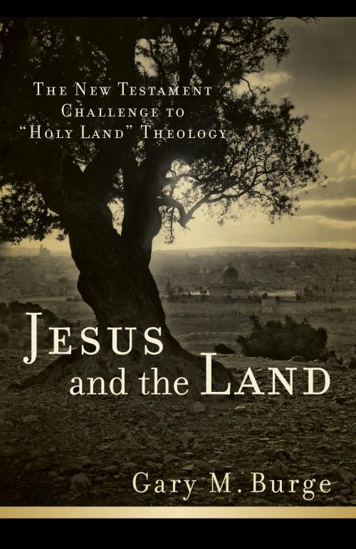 Cover of the book Jesus and the Land by Gary M. Burge, Baker Publishing Group