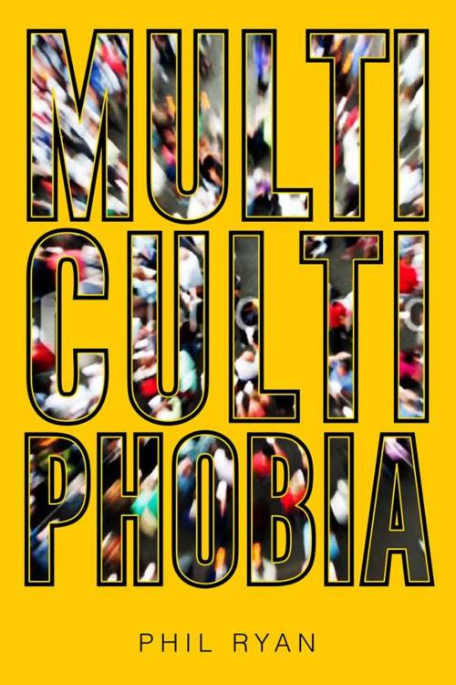 Cover of the book Multicultiphobia by Phil Ryan, University of Toronto Press, Scholarly Publishing Division
