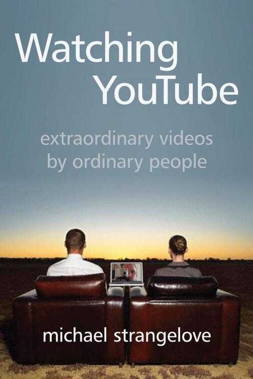 Cover of the book Watching YouTube by Michael Strangelove, University of Toronto Press, Scholarly Publishing Division