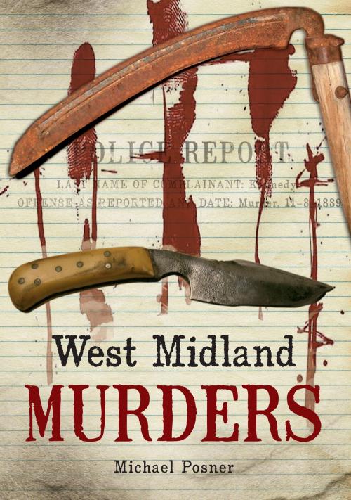 Cover of the book West Midland Murders by Michael Posner, Amberley Publishing