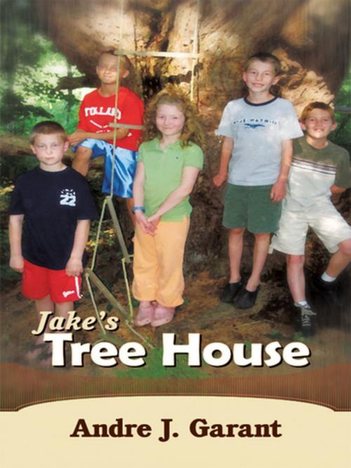 Cover of the book Jake's Tree House by Andre J. Garant, AuthorHouse
