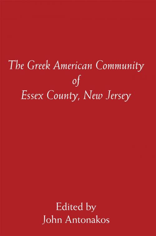 Cover of the book The Greek American Community of Essex County, New Jersey by , AuthorHouse