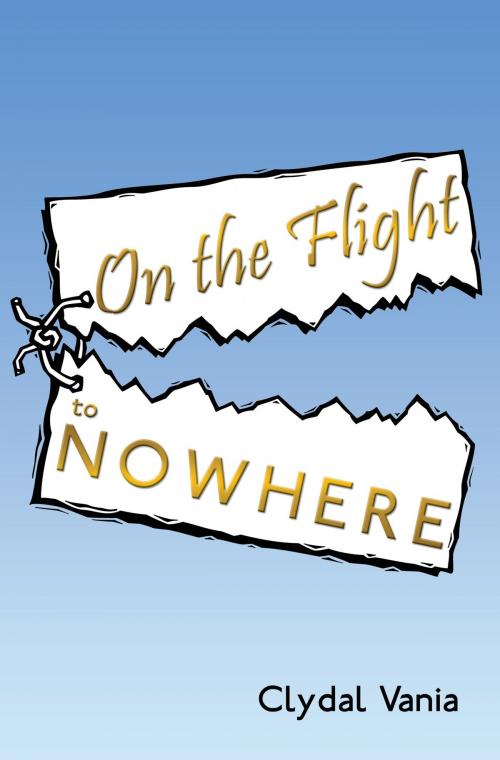 Cover of the book On the Flight to Nowhere by Clydal Vania, AuthorHouse