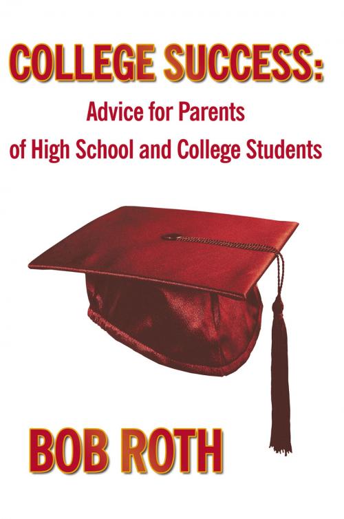Cover of the book College Success by Bob Roth, AuthorHouse