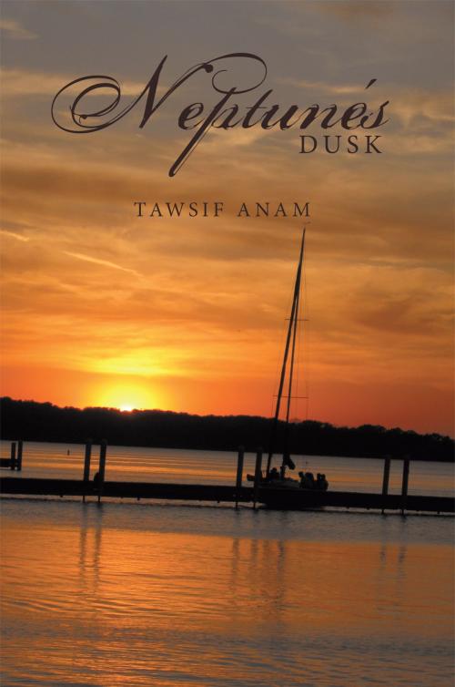 Cover of the book Neptune's Dusk by Tawsif Anam, AuthorHouse