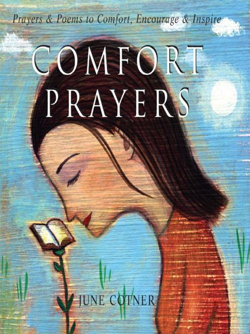 Cover of the book Comfort Prayers: Prayers and Poems to Comfort, Encourage, and Inspire by June Cotner, Andrews McMeel Publishing, LLC