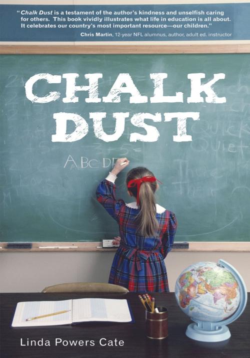 Cover of the book Chalk Dust by Linda Powers Cate, WestBow Press