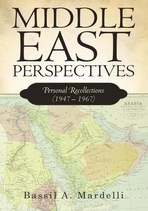 Cover of the book Middle East Perspectives by Bassil A. Mardelli, iUniverse