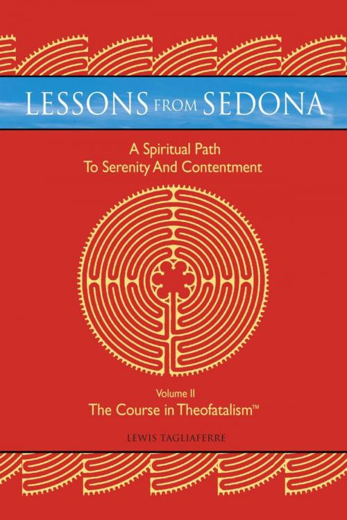 Cover of the book Lessons from Sedona: a Spiritual Pathway to Serenity and Contentment by Lewis Tagliaferre, iUniverse