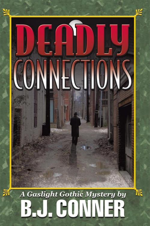 Cover of the book Deadly Connections by B.J. Conner, iUniverse