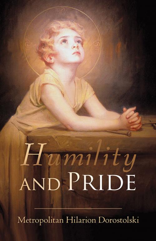 Cover of the book Humility & Pride by Metropolitan Hilarion Dorostolski, iUniverse