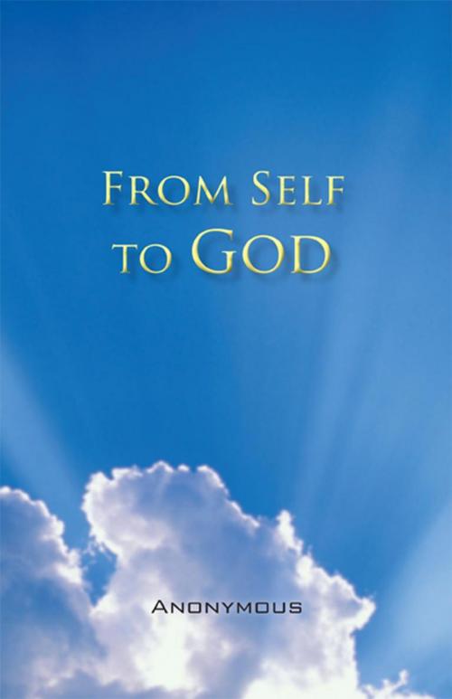 Cover of the book From Self to God by Anonymous, iUniverse