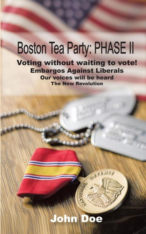 Cover of the book Boston Tea Party: Phase Ii by John Doe, iUniverse