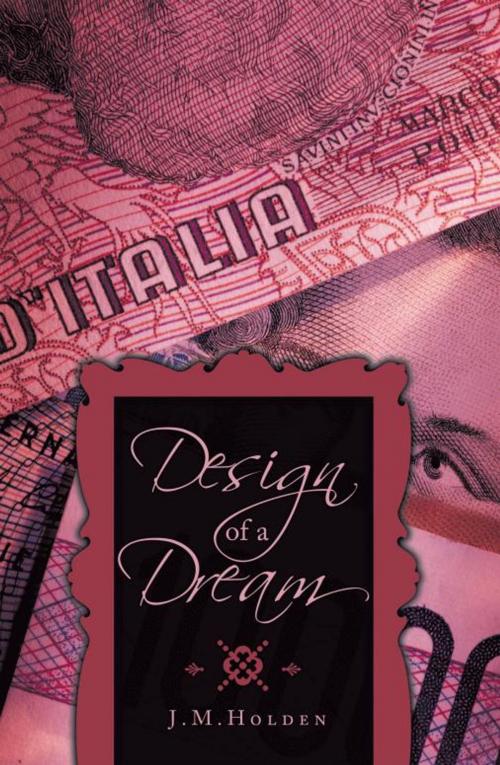 Cover of the book Design of a Dream by J.M. Holden, iUniverse