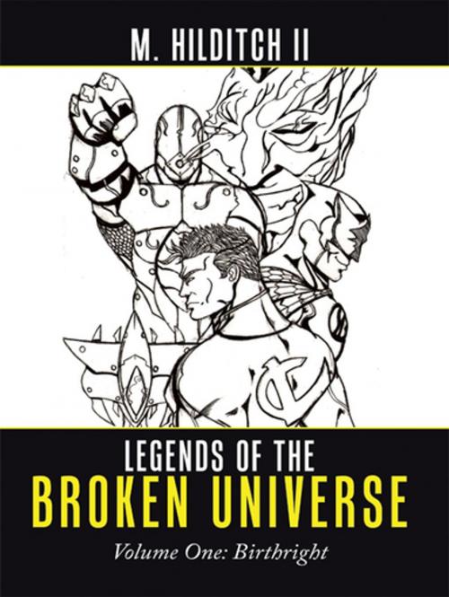 Cover of the book Legends of the Broken Universe by M. Hilditch Hilditch II, AuthorHouse