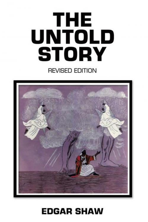 Cover of the book The Untold Story by Edgar Shaw, AuthorHouse