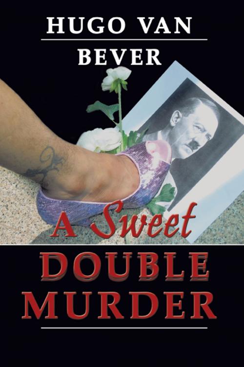 Cover of the book A Sweet Double Murder by Hugo van Bever, AuthorHouse UK