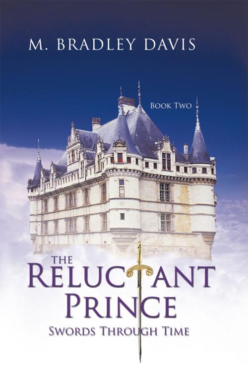 Cover of the book The Reluctant Prince by M. Bradley Davis, AuthorHouse