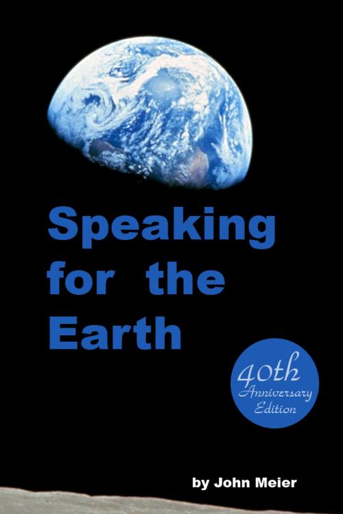 Cover of the book Speaking For The Earth 40th Anniversary Edition by John Meier, John Meier