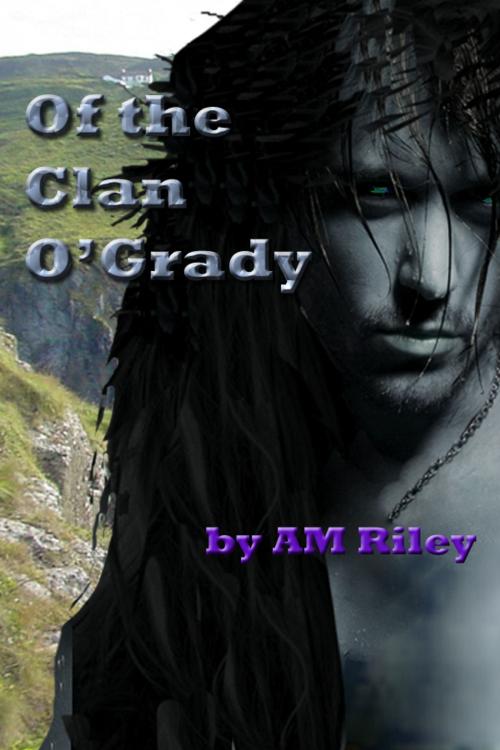 Cover of the book Of the Clan O'Grady by AM Riley, AM Riley
