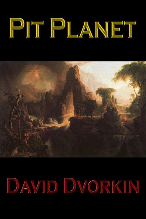 Cover of the book Pit Planet by David Dvorkin, David Dvorkin