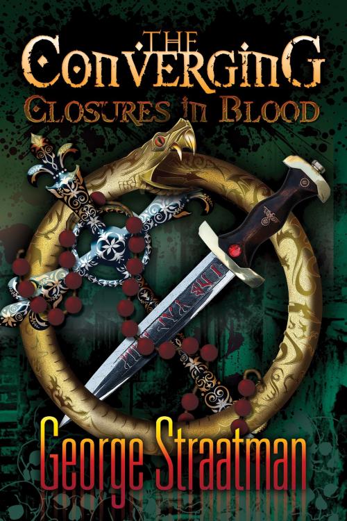Cover of the book The Converging: Closures in Blood by George Straatman, George Straatman