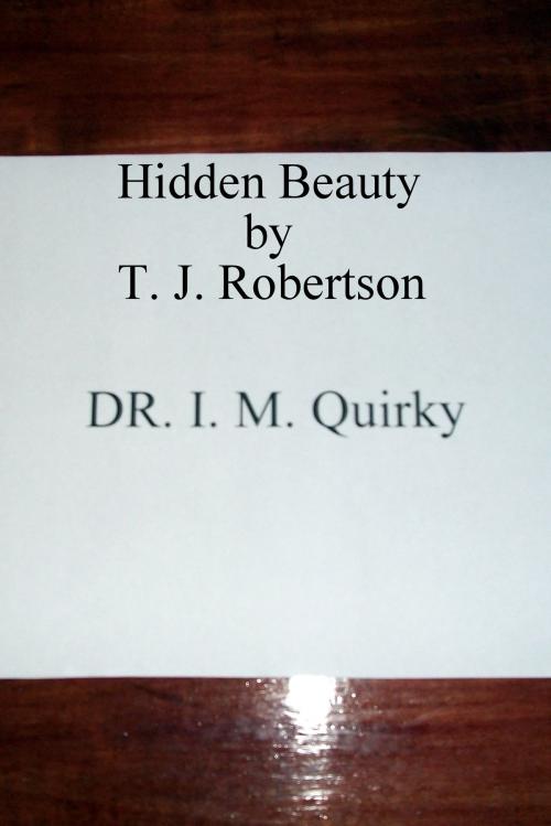 Cover of the book Hidden Beauty by T. J. Robertson, T. J. Robertson