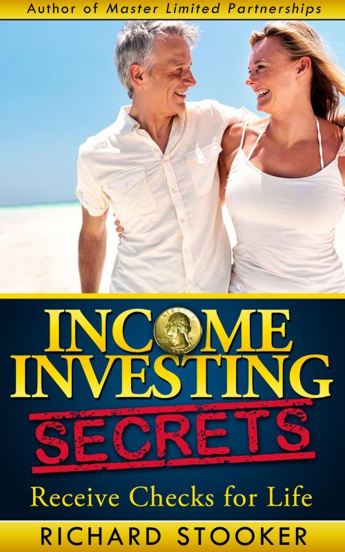 Cover of the book Income Investing Secrets by Richard Stooker, Richard Stooker