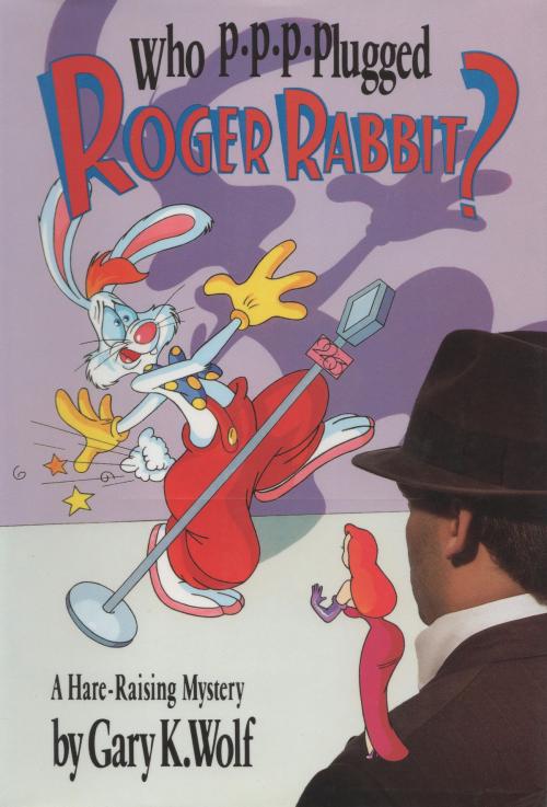 Cover of the book Who P-p-p-plugged Roger Rabbit? by Gary K. Wolf, Gary K. Wolf