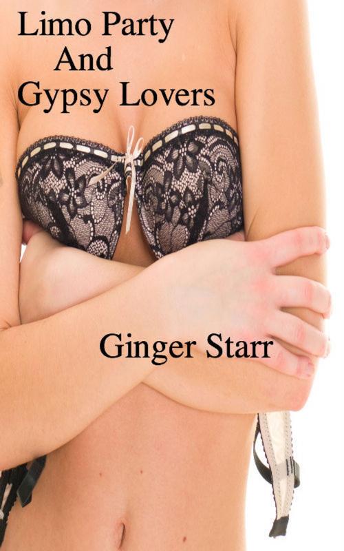 Cover of the book Limo Party and Gypsy Lovers by Ginger Starr, Ginger Starr Publishing