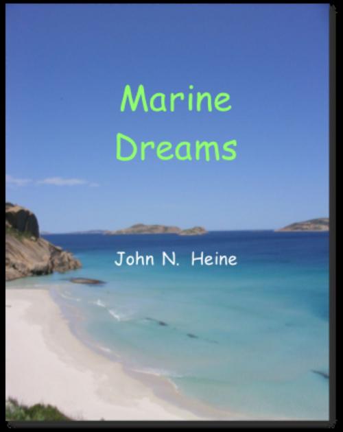 Cover of the book Marine Dreams by John Heine, John Heine