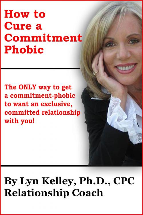 Cover of the book How to Cure a Committment Phobic by Lyn Kelley, Lyn Kelley