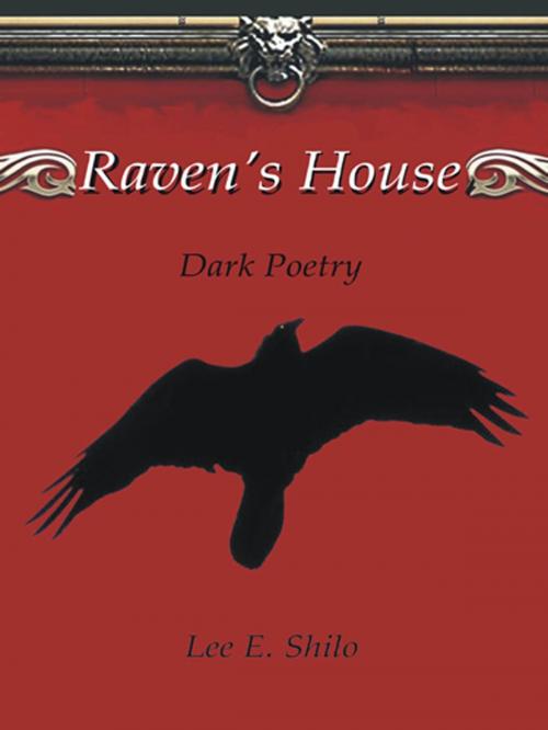 Cover of the book Raven's House by Lee E. Shilo, Lee E. Shilo